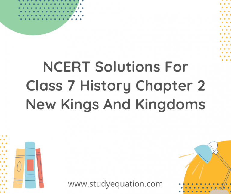 NCERT Solutions For Class 7 History Chapter 2 New Kings And Kingdoms