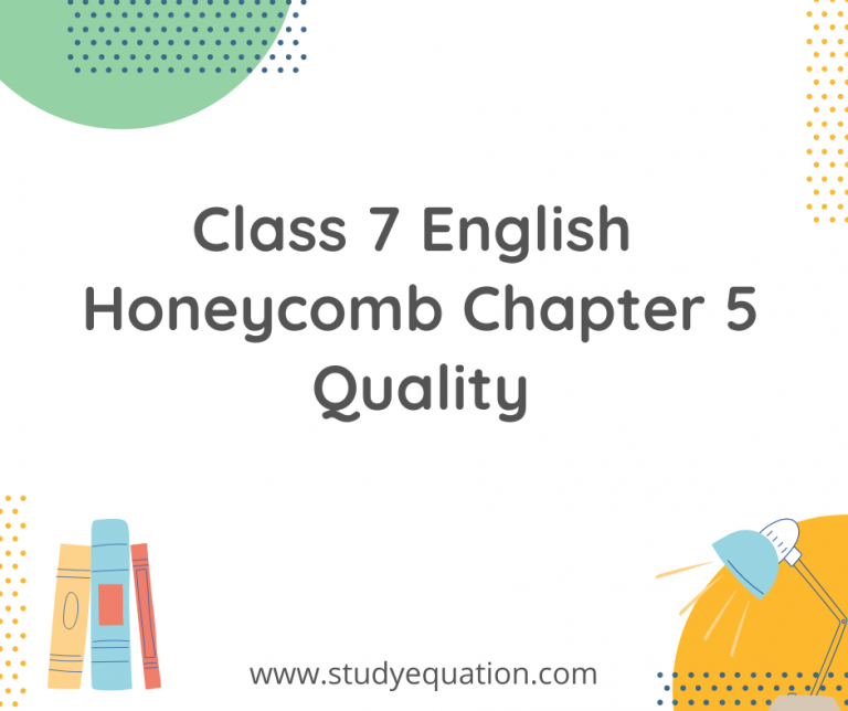 NCERT Solutions For Class 7 English Honeycomb Chapter 5 Quality