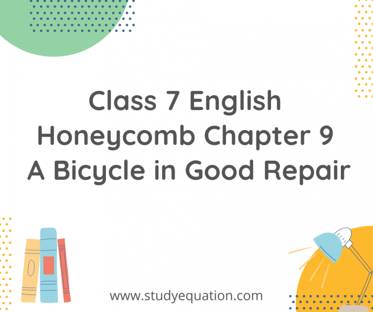 NCERT Solutions For Class 7 English Honeycomb Chapter 9 A Bicycle in Good Repair