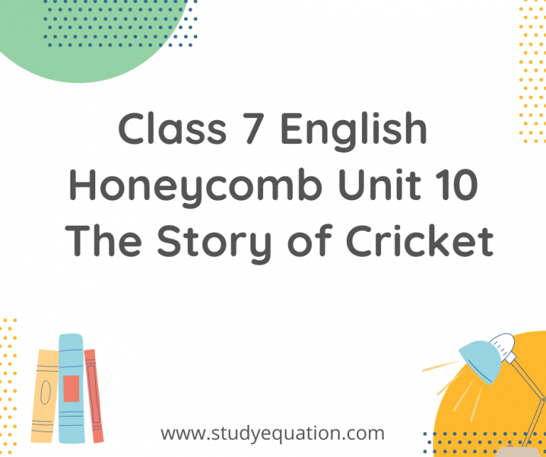 NCERT Solutions For Class 7 English Honeycomb Unit 10 The Story of Cricket