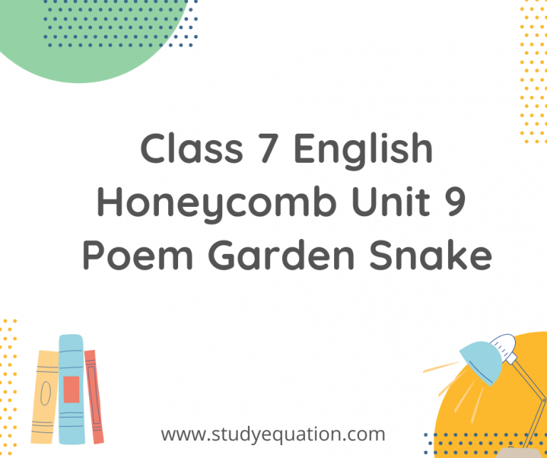 NCERT Solutions For Class 7 English Honeycomb Unit 9 Poem Garden Snake