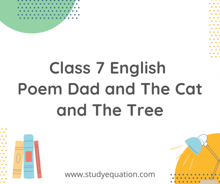 NCERT Solutions For Class 7 English Poem Dad and The Cat and The Tree