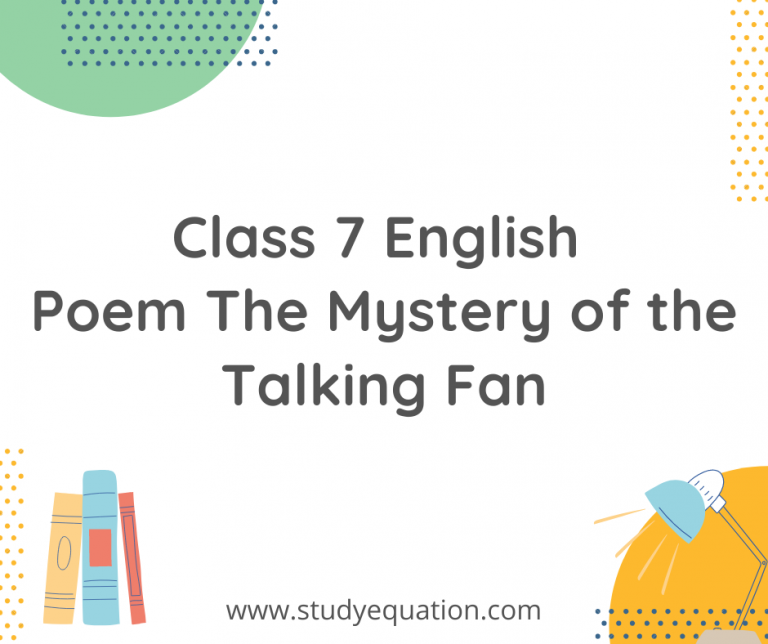 NCERT Solutions for Class 7 English Poem The Mystery of the Talking Fan