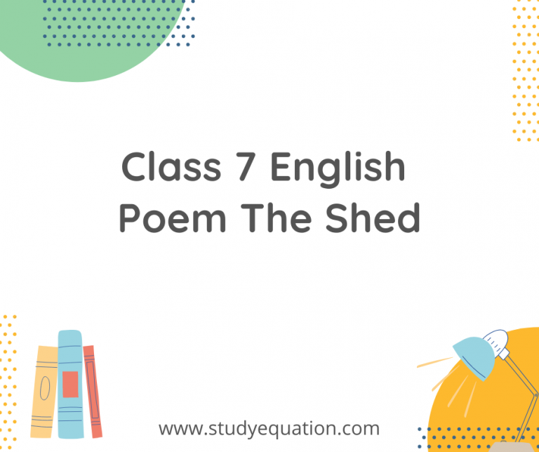 NCERT solutions for class 7 English Poem The Shed