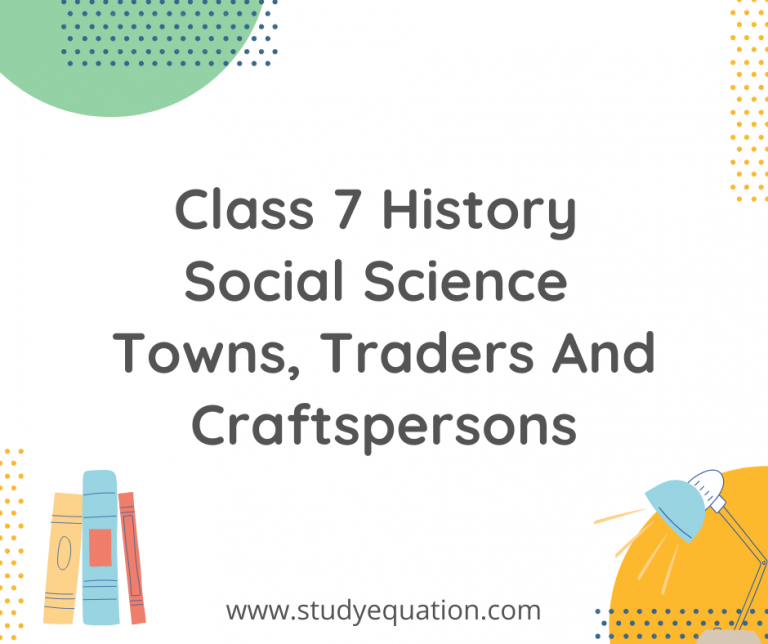 NCERT Solutions Class 7 History Social Science Towns, Traders And Craftspersons