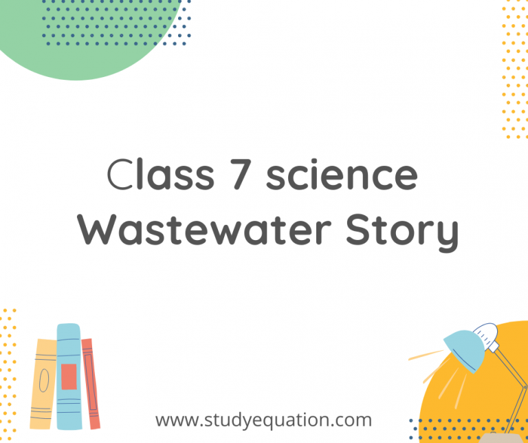 Ncert solutions for class 7 science Wastewater Story