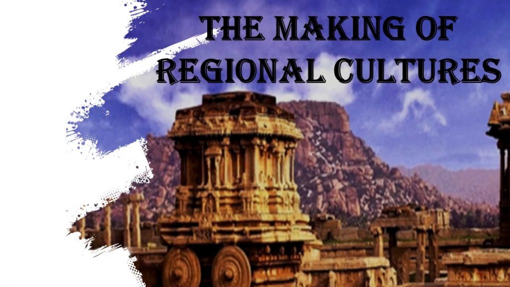 The Making Of Regional Cultures