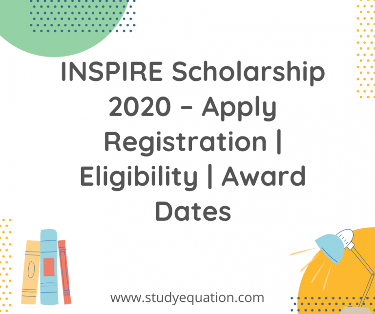 INSPIRE Scholarship 2020 – Apply Registration | Eligibility | Award Dates