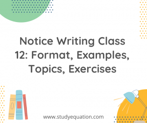 Notice Writing Class 12: Format, Examples, Topics, Exercises | Study ...