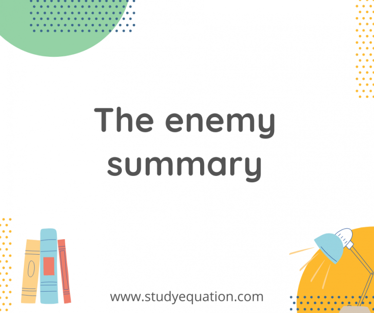 The Enemy Summary Class 12 English Vistas Chapter 4