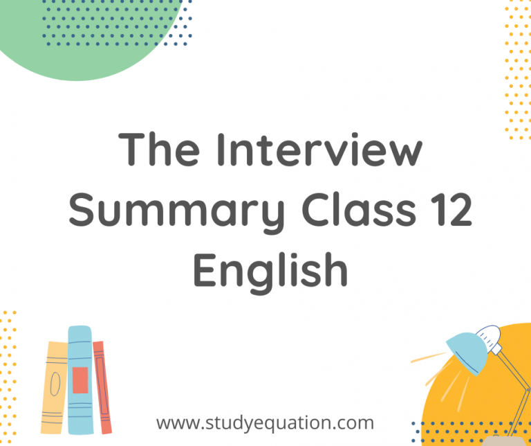 The Interview Summary Class 12 English