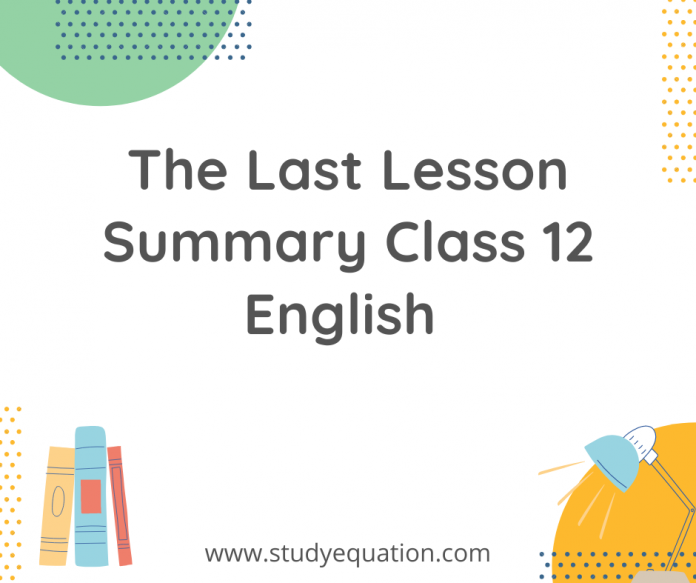 the last lesson summary class 12 english
