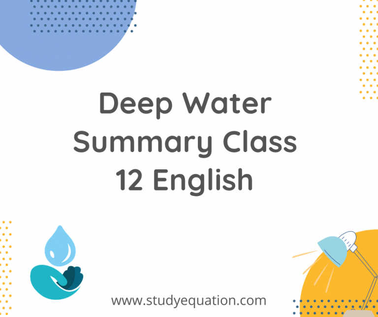 Deep Water Summary Class 12 English