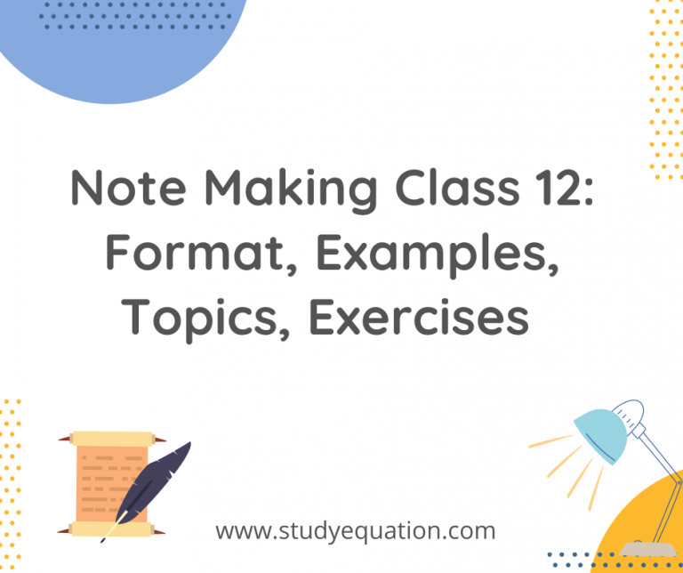 Note Making Class 12: Format, Examples, Topics, Exercises