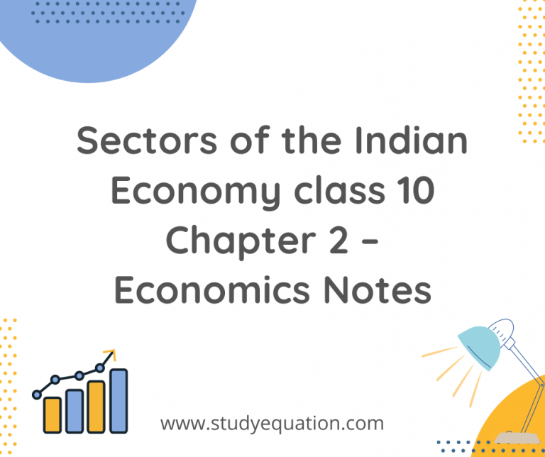 Sectors of the Indian Economy class 10 Chapter 2 – Economics Notes,Question answer,Summary