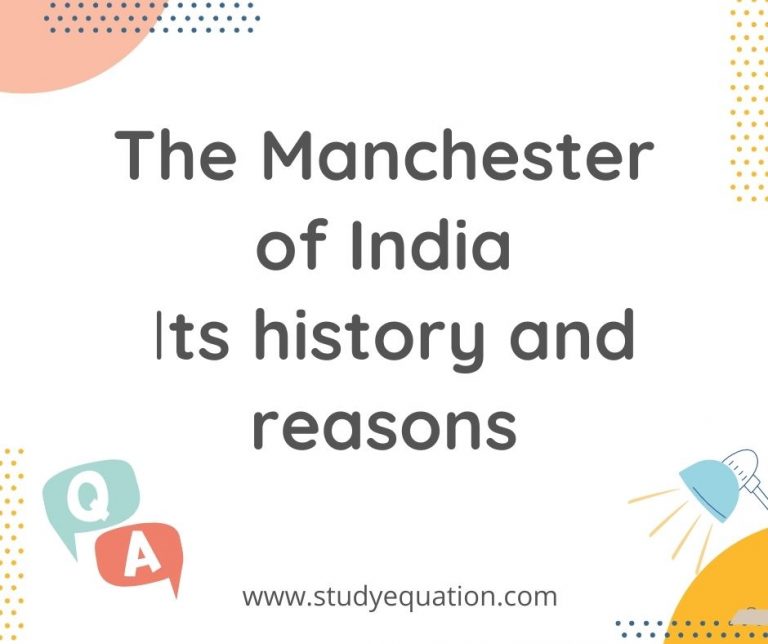 The Manchester of India its history and reasons