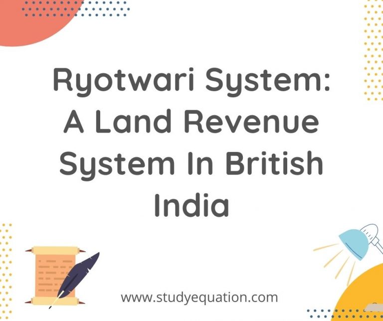 Ryotwari System: A Land Revenue System In British India