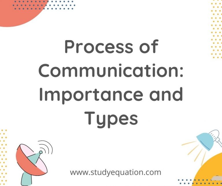 Process of Communication: Importance Of Communication and Types Of Communication