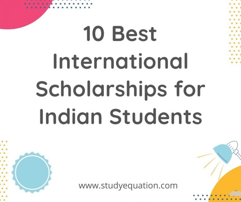 10 Best international scholarships for Indian students