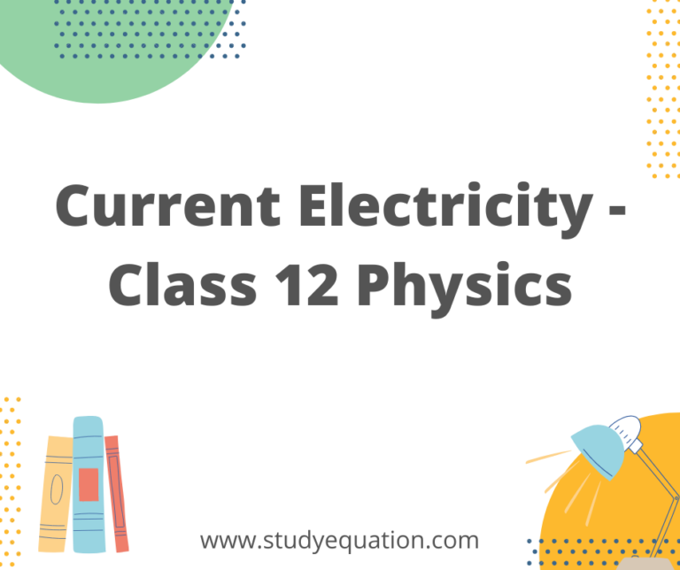 Current Electricity Chapter 3 Class 12 Physics – Notes, PDF, Solved Questions