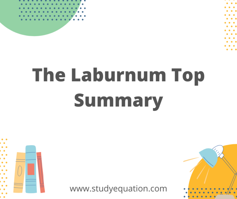 The Laburnum Top Summary Class 11th English