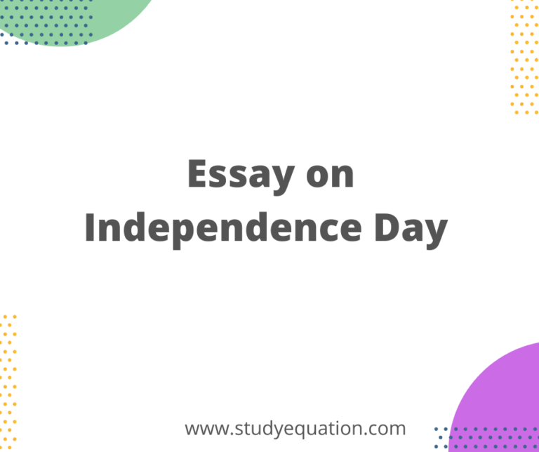 Essay on Independence Day for Class 2,4,5,6,7,8 In 100,150,200,300 Words