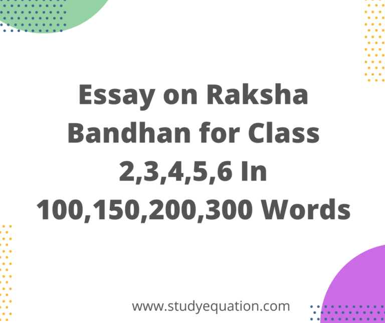 Essay on Raksha Bandhan for Class 2,3,4,5,6 In 100,150,200,300 Words