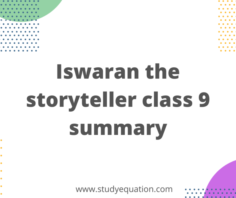 Iswaran the storyteller class 9 summary in 100,150,200 words