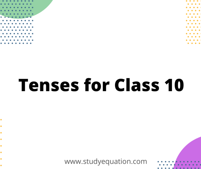 Tenses for Class 10 Exercises with answers, worksheets, pdf