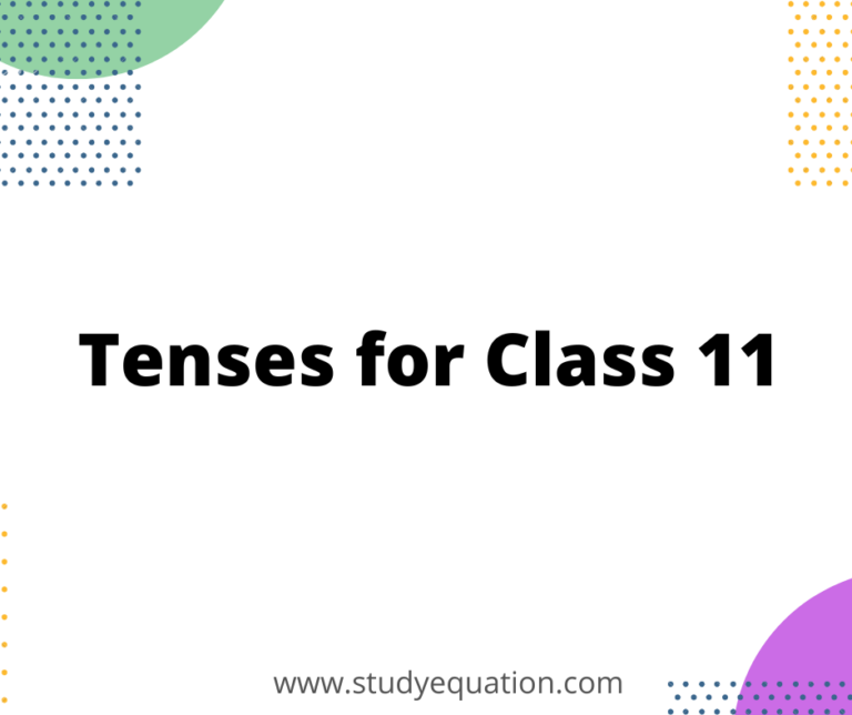 Tenses for class 11 exercises with answers, worksheets, pdf