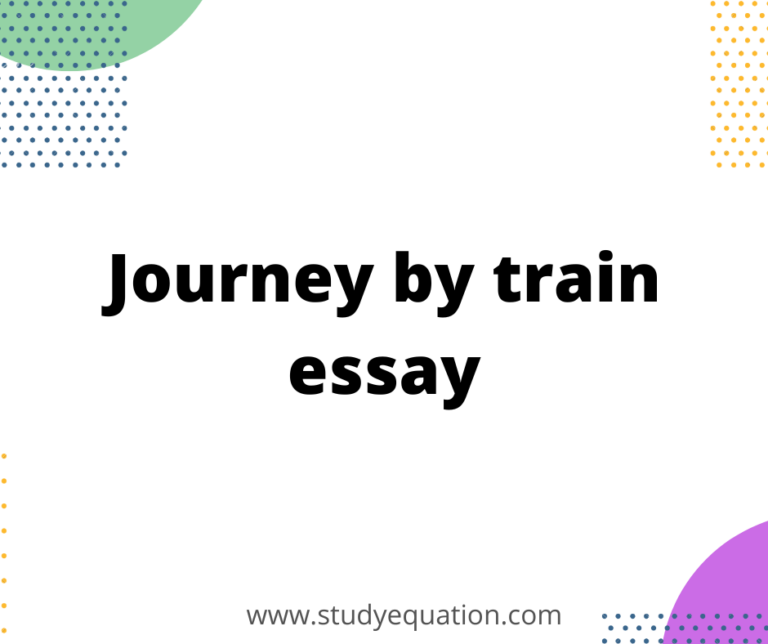 Journey by train essay for class 3,4,6,8,10 In English