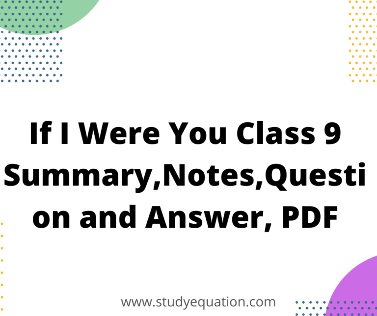 If I Were You Class 9 Summary, Notes, Question and Answers, Pdf