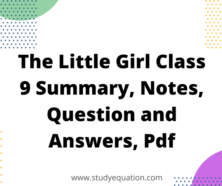 The Little Girl Class 9 Summary, Notes, Question and Answers, Pdf