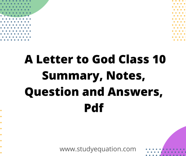 A Letter to God Class 10 Summary, Notes, Question and Answer, PDF