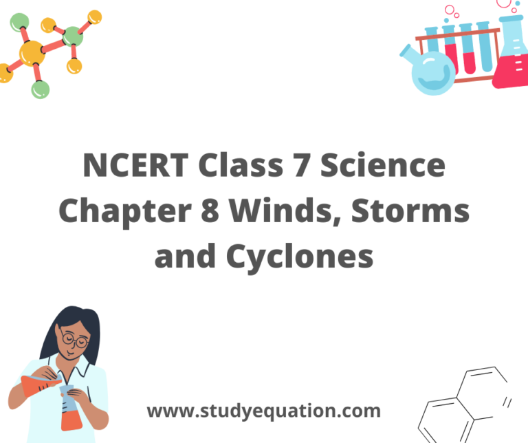 NCERT Class 7 Science Chapter 8 Winds, Storms and Cyclones Summary and Notes Pdf